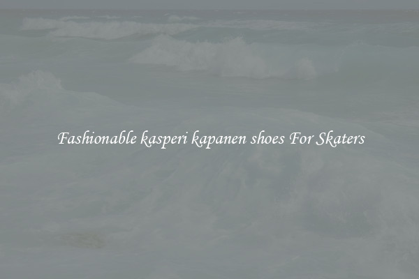 Fashionable kasperi kapanen shoes For Skaters