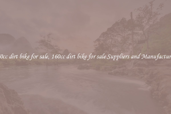160cc dirt bike for sale, 160cc dirt bike for sale Suppliers and Manufacturers