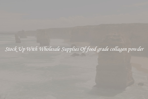 Stock Up With Wholesale Supplies Of food grade collagen powder