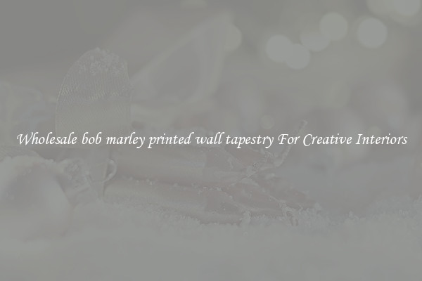Wholesale bob marley printed wall tapestry For Creative Interiors