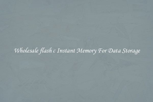 Wholesale flash c Instant Memory For Data Storage