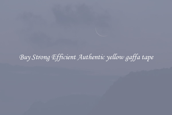 Buy Strong Efficient Authentic yellow gaffa tape