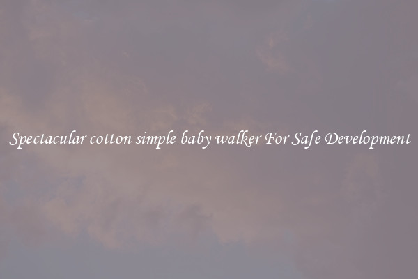Spectacular cotton simple baby walker For Safe Development