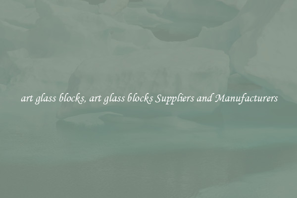 art glass blocks, art glass blocks Suppliers and Manufacturers