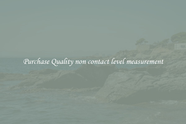 Purchase Quality non contact level measurement