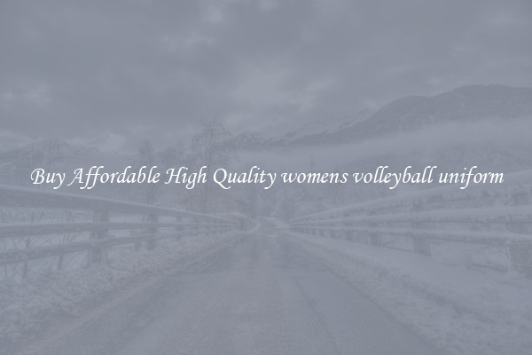 Buy Affordable High Quality womens volleyball uniform
