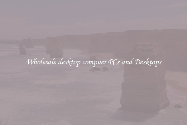 Wholesale desktop compuer PCs and Desktops
