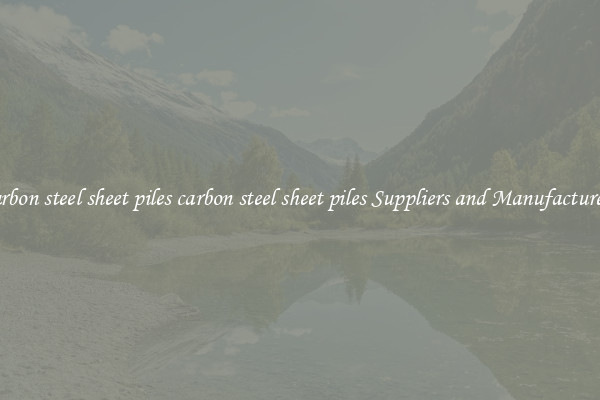 carbon steel sheet piles carbon steel sheet piles Suppliers and Manufacturers