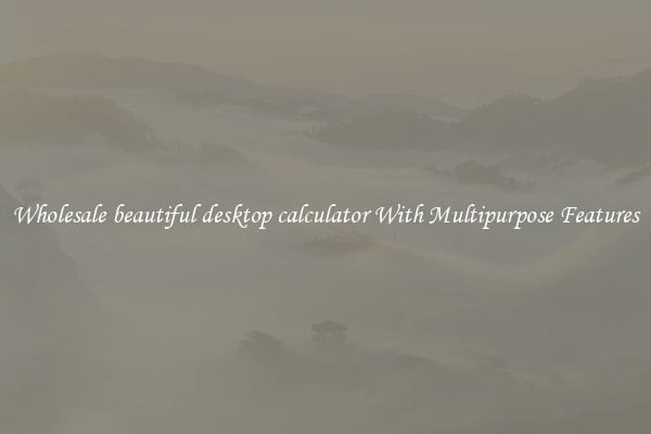Wholesale beautiful desktop calculator With Multipurpose Features