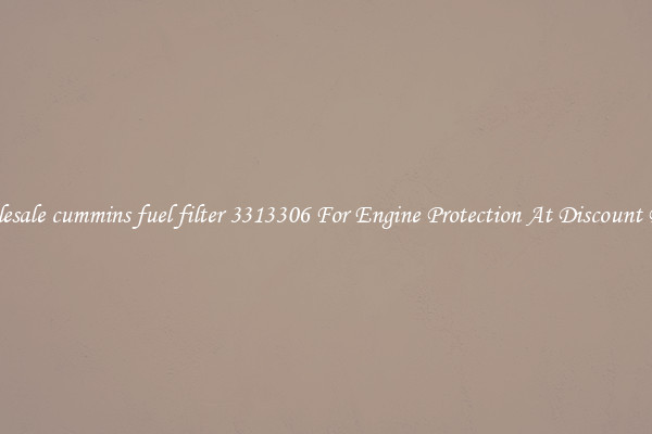 Wholesale cummins fuel filter 3313306 For Engine Protection At Discount Prices