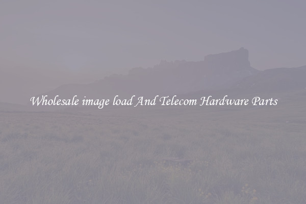 Wholesale image load And Telecom Hardware Parts