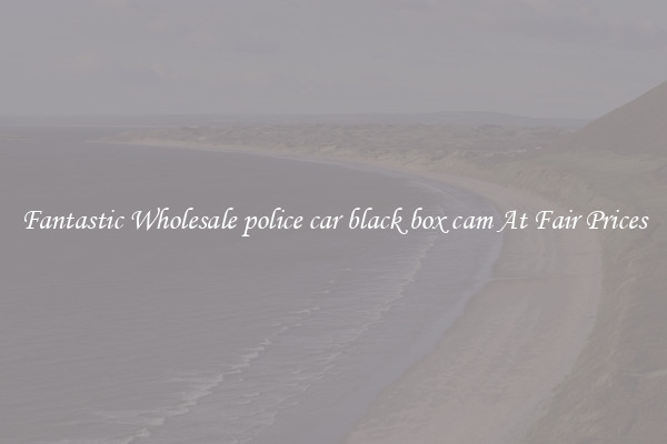 Fantastic Wholesale police car black box cam At Fair Prices