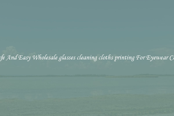 Safe And Easy Wholesale glasses cleaning cloths printing For Eyewear Care