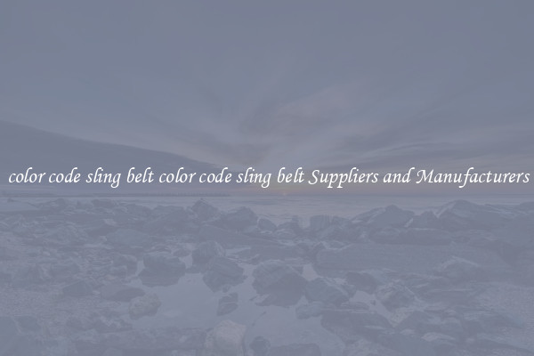 color code sling belt color code sling belt Suppliers and Manufacturers