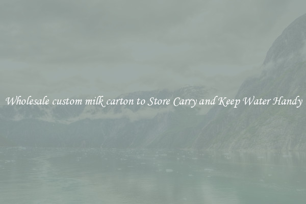 Wholesale custom milk carton to Store Carry and Keep Water Handy