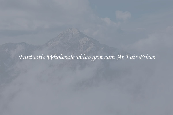 Fantastic Wholesale video gsm cam At Fair Prices