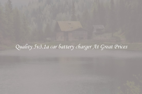Quality 5v3.1a car battery charger At Great Prices
