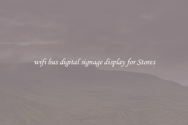 wifi bus digital signage display for Stores