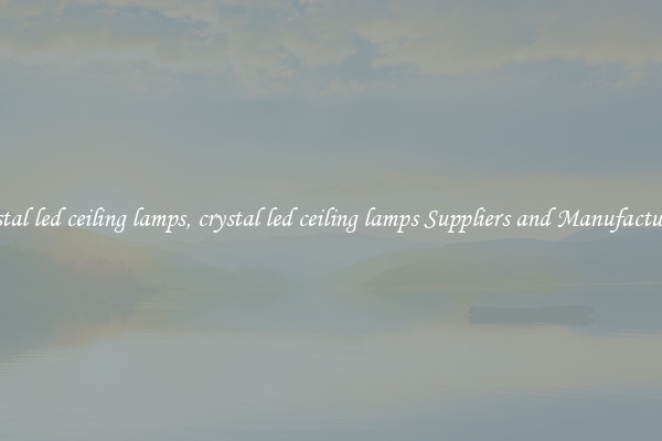 crystal led ceiling lamps, crystal led ceiling lamps Suppliers and Manufacturers